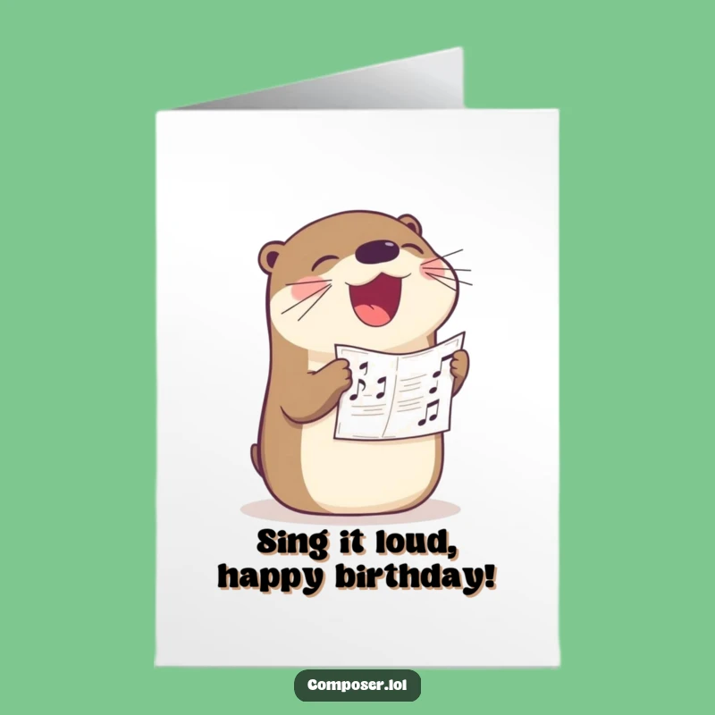 Free Printable Birthday Card: Joyful Otter Singer, Hilarious Downloadable Greeting for a Symphony of Birthday Cheers